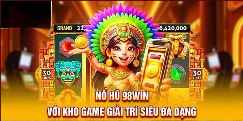 Tựa game hot nhất tại nổ hũ 98win