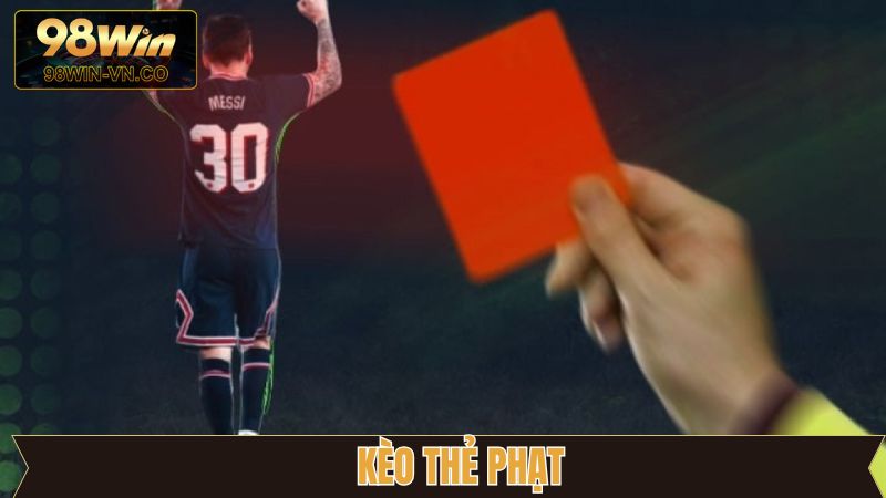 Kèo Thẻ Phạt - Cược Dễ Dàng, Tỷ Lệ Cao, Đạt Lợi Nhuận Tối Đa