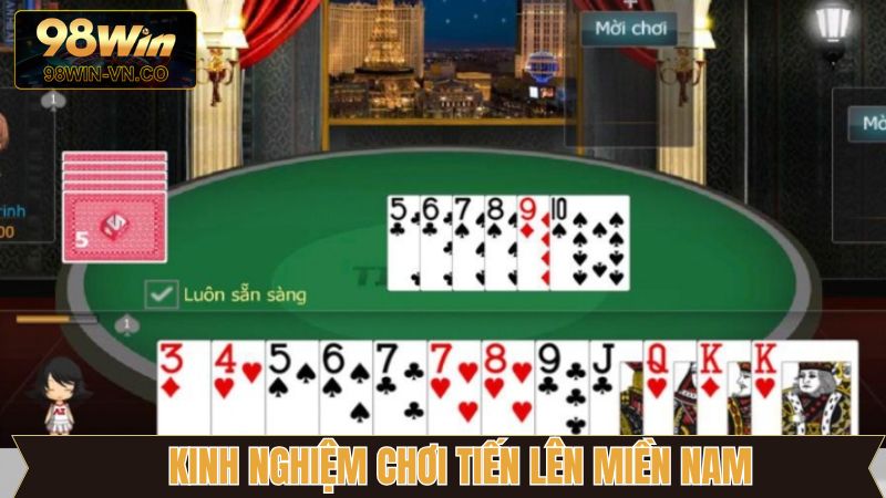 Kinh nghiệm chơi tiến lên miền Nam thắng lớn tại 98Win
